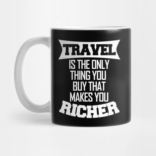 Travel makes you richer Mug